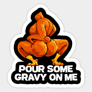 Twerkey Twerking Turkey Gravy On Me Funny Thanksgiving Twerk Turkey Sticker